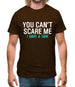 You Can't Scare Me, I Have A Son Mens T-Shirt