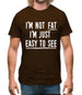 I'm Not Fat I'm Just Easy To See Mens T-Shirt