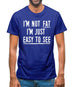 I'm Not Fat I'm Just Easy To See Mens T-Shirt