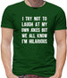 I Try Not To Laugh At My Own Jokes Mens T-Shirt