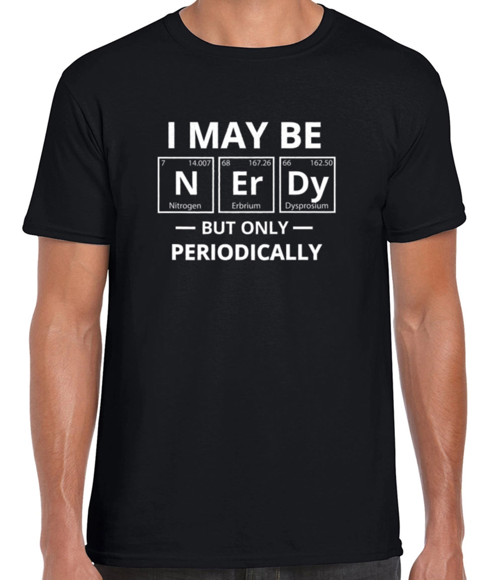 I May Be Nerdy But Only Periodically