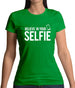 Believe In Your Selfie Womens T-Shirt
