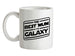 Best Mum In The Galaxy Ceramic Mug