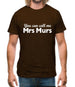 You Can Call Me Mrs Murs Mens T-Shirt