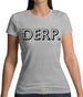 Derp Womens T-Shirt