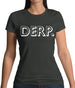 Derp Womens T-Shirt