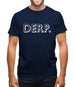 Derp Mens T-Shirt