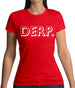 Derp Womens T-Shirt