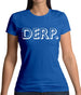 Derp Womens T-Shirt