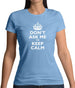 Don't Ask Me To Keep Calm Womens T-Shirt