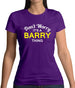 Don't Worry It's a BARRY Thing! Womens T-Shirt