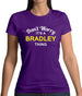 Don't Worry It's a BRADLEY Thing! Womens T-Shirt