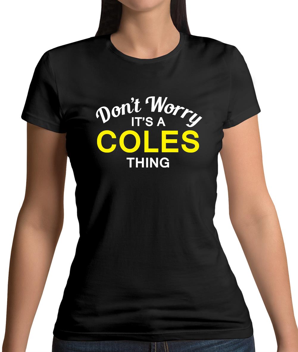 Don't Worry It's a COLES Thing! Womens T-Shirt