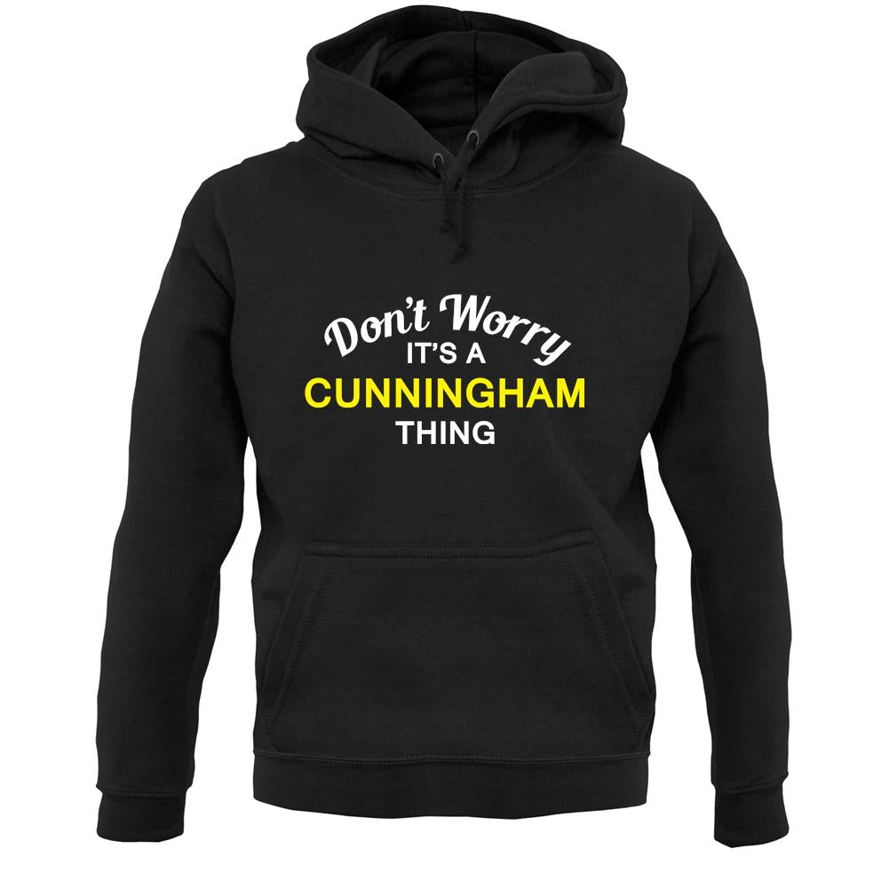 Don't Worry It's a CUNNINGHAM Thing! Unisex Hoodie