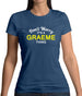 Don't Worry It's a GRAEME Thing! Womens T-Shirt