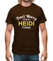 Don't Worry It's a HEIDI Thing! Mens T-Shirt