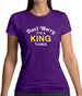 Don't Worry It's a KING Thing! Womens T-Shirt