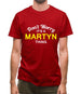 Don't Worry It's a MARTYN Thing! Mens T-Shirt