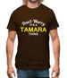 Don't Worry It's a TAMARA Thing! Mens T-Shirt