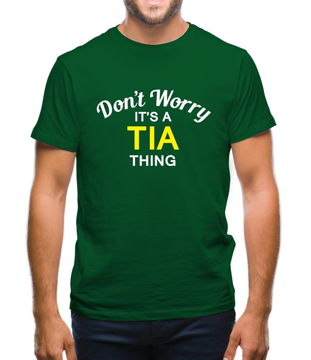 Don't Worry It's a TIA Thing! Mens T-Shirt