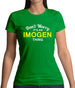 Don't Worry It's an IMOGEN Thing! Womens T-Shirt