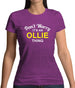 Don't Worry It's an OLLIE Thing! Womens T-Shirt