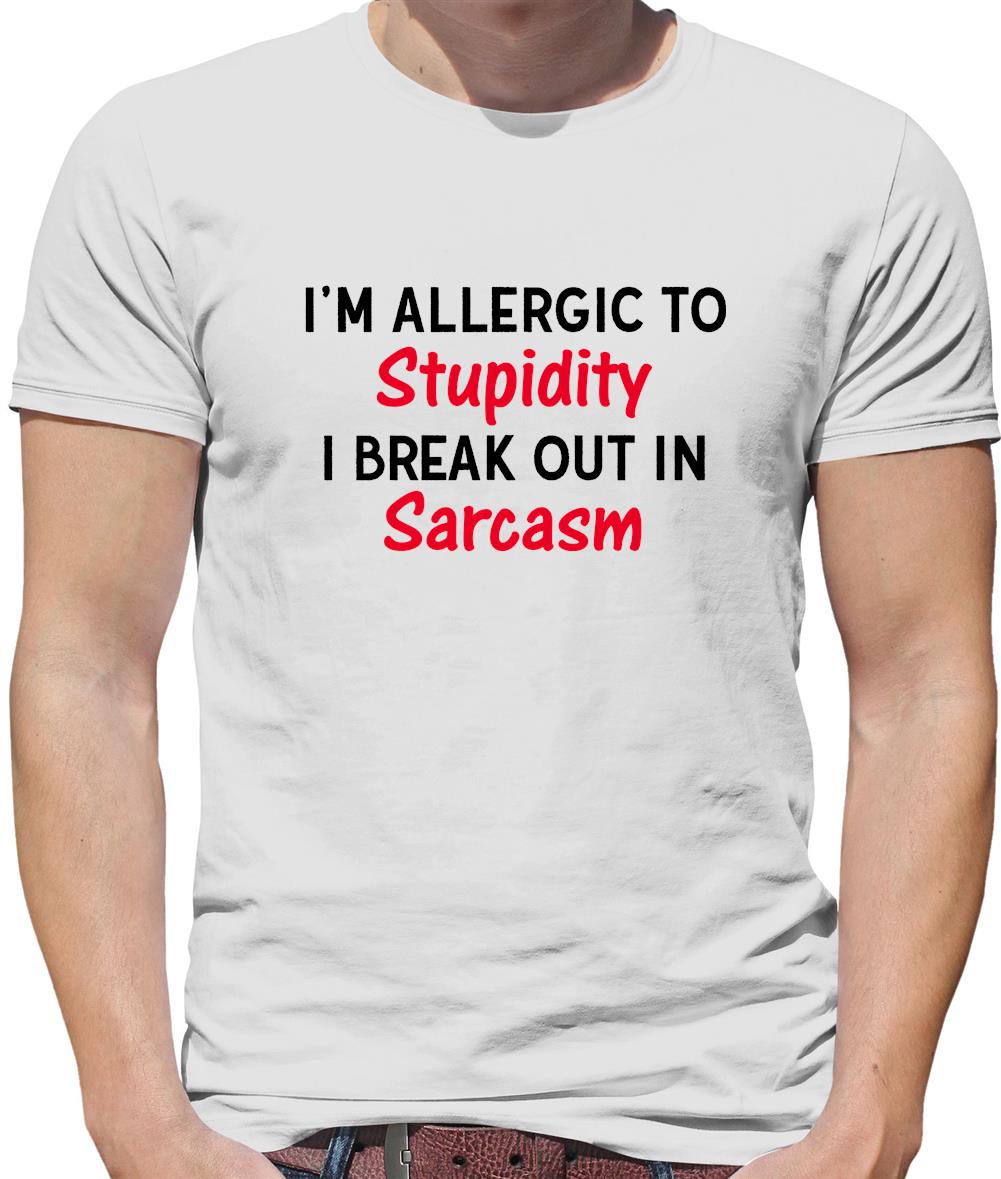 I'm Allergic to Stupidity Mens T-Shirt