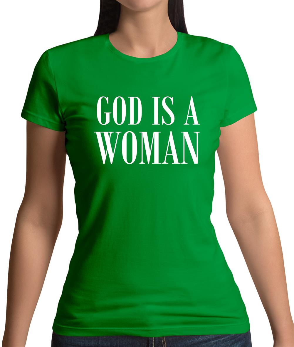 God Is A Woman Womens T-Shirt