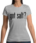 Got Salt Womens T-Shirt