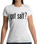 Got Salt Womens T-Shirt