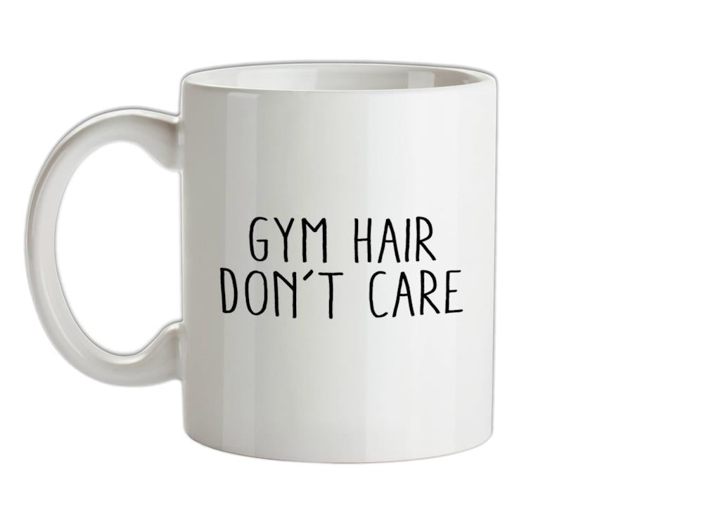 Gym Hair, Don't Care Ceramic Mug