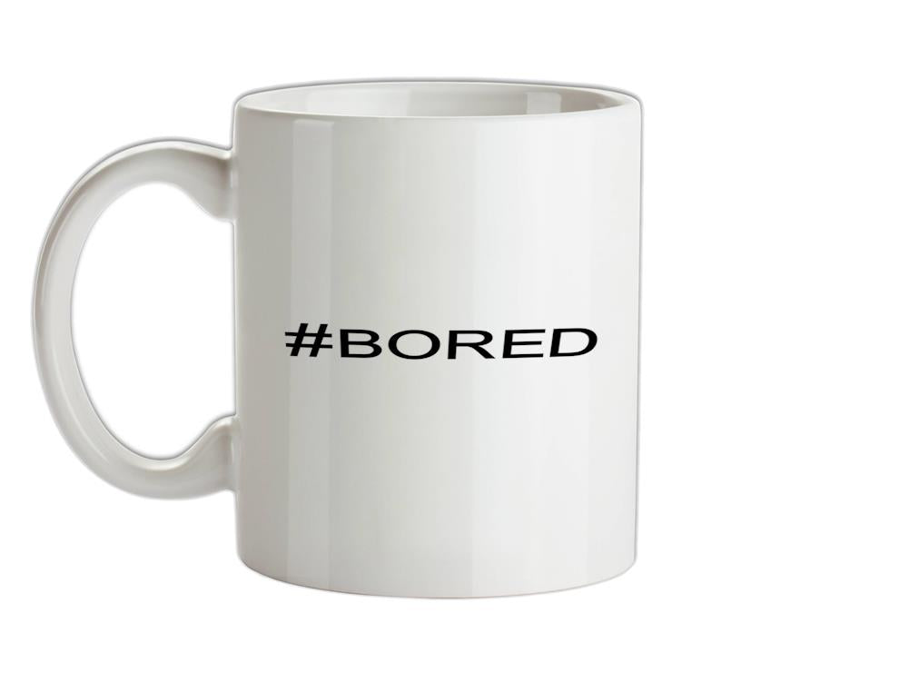 #Bored (Hashtag) Ceramic Mug