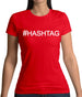 #Hashtag (Hash Tag) Womens T-Shirt