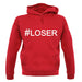 #Loser (Hashtag) unisex hoodie