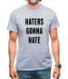 Haters Gunna Hate, Ainters Gunna Aint Mens T-Shirt