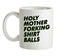 Holy Mother Forking Shirt Balls Ceramic Mug
