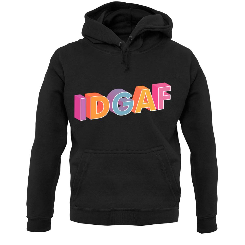 IDGAF Unisex Hoodie