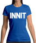 Innit Womens T-Shirt