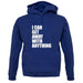 I Can Get Away With Anything unisex hoodie