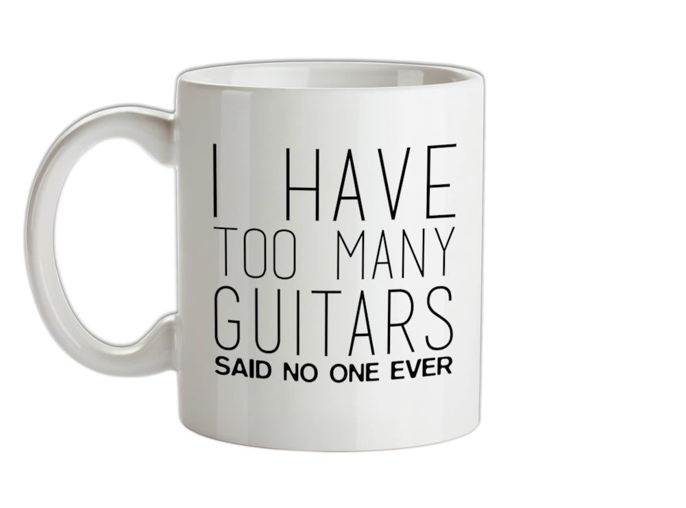 I Have Too Many Guitars SNE Ceramic Mug