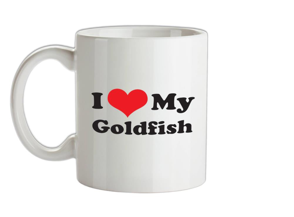 I Love My Goldfish Ceramic Mug