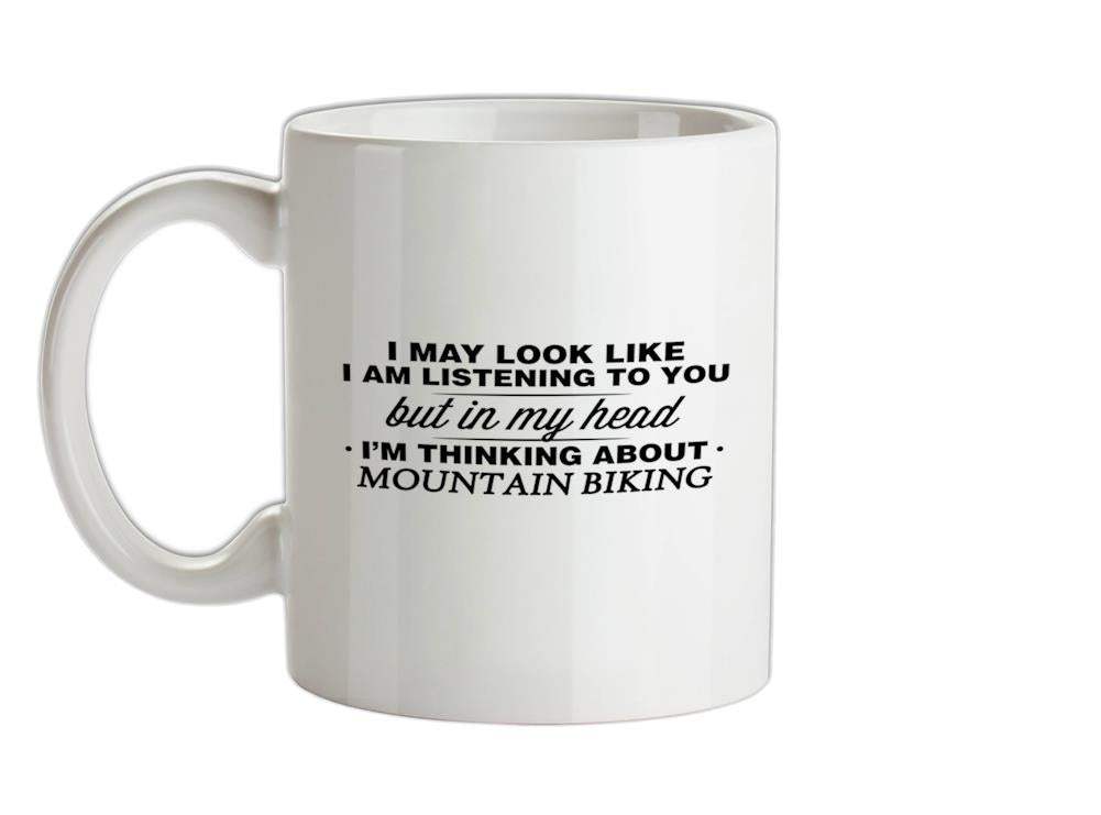 In My Head I'm Mountain Biking Ceramic Mug