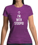 I'm With Stoopid Womens T-Shirt