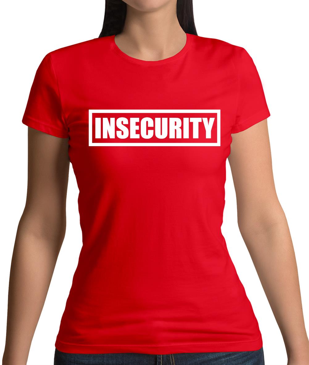 Insecurity t outlet shirt