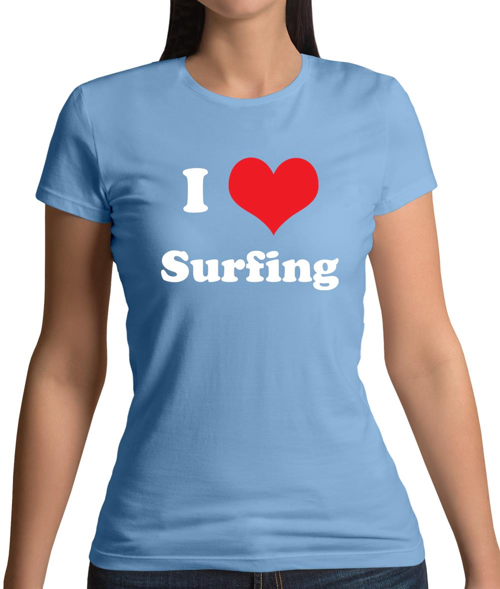 I Love Surfing Womens T-Shirt