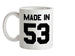 Made In '53 Ceramic Mug