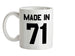 Made In '71 Ceramic Mug