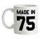 Made In '75 Ceramic Mug