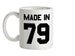 Made In '79 Ceramic Mug
