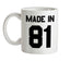 Made In '81 Ceramic Mug